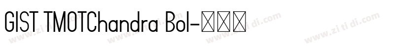 GIST TMOTChandra Bol字体转换